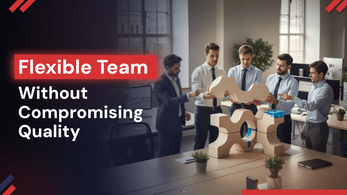 Flexible Staffing Solutions: Building a Scalable Workforce Without Compromising Quality
