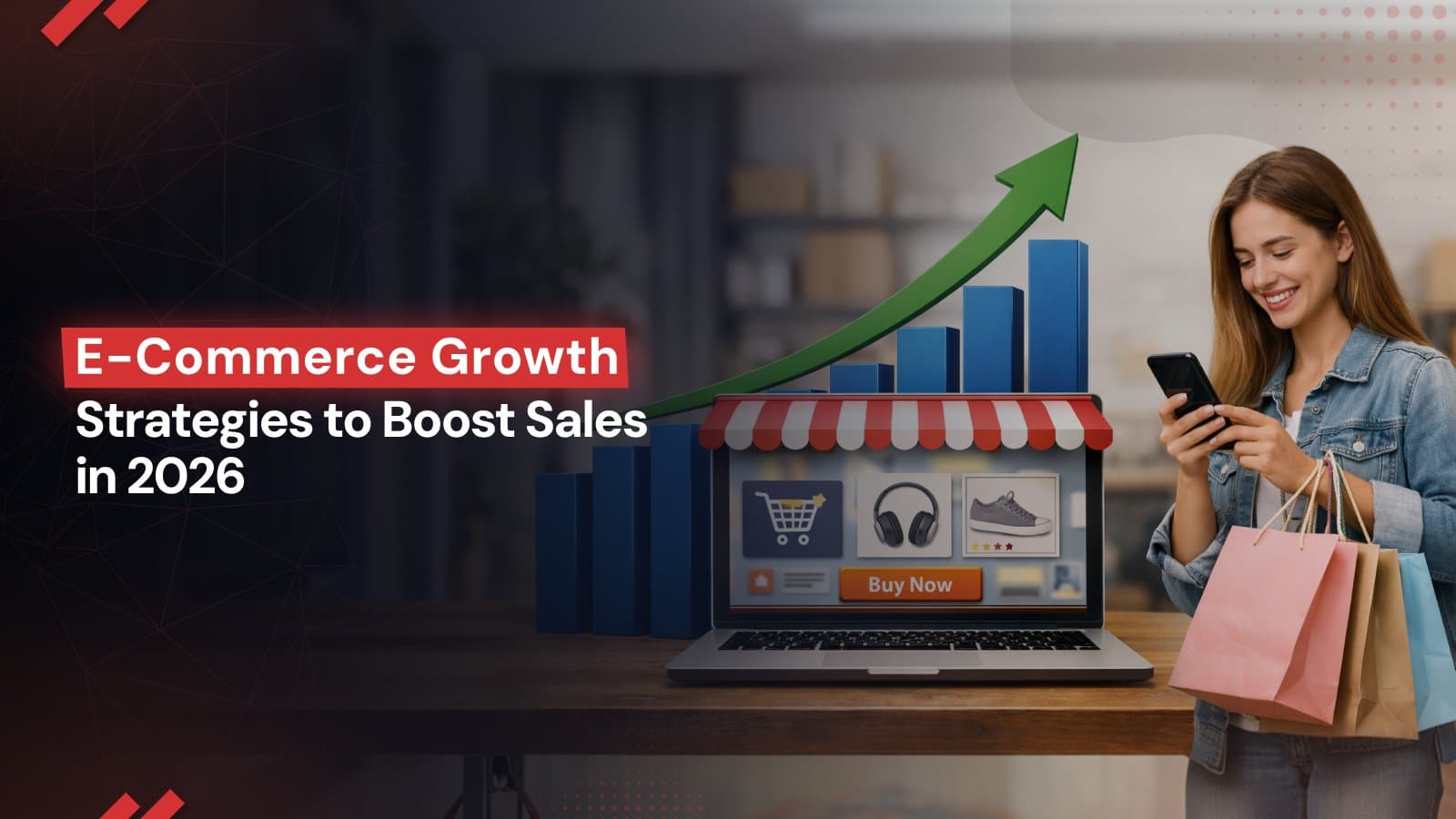 10 Proven E-Commerce Growth Strategies to Boost Sales in 2026