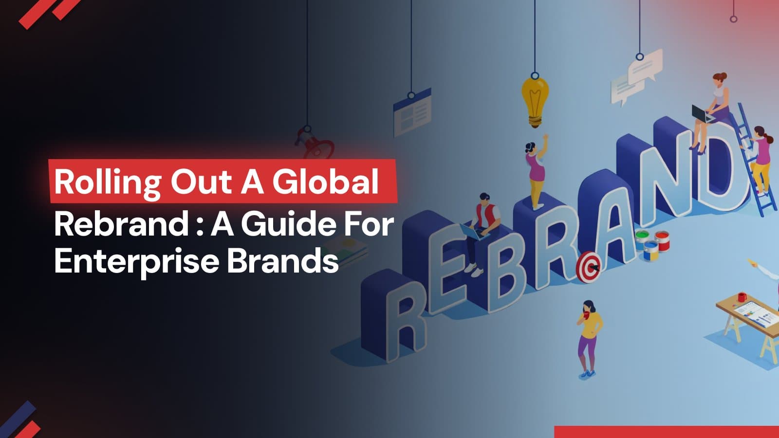 The Enterprise Brand Playbook: How to Execute a Global Rebrand at Scale