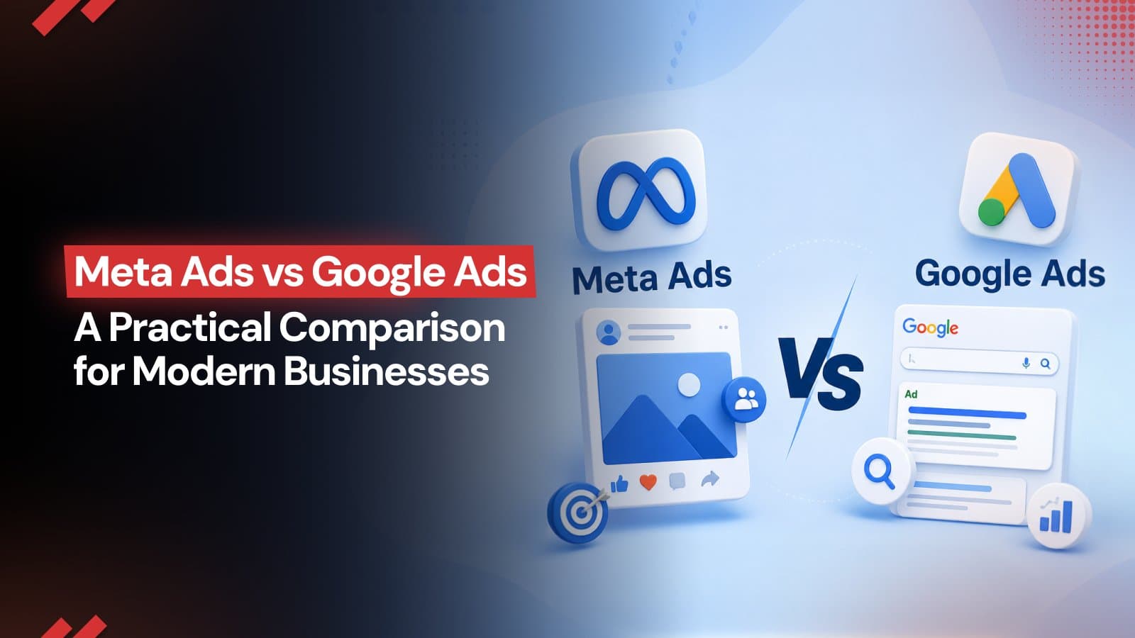 Meta Ads vs Google Ads: A Practical Comparison for Modern Businesses