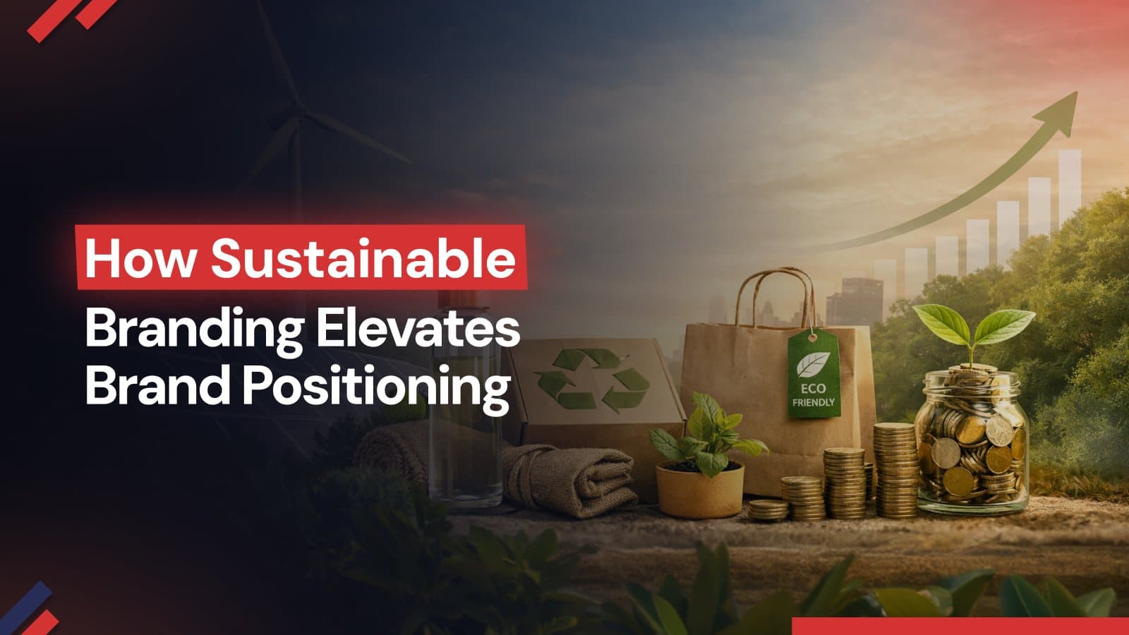 How Sustainable Branding Elevates Brand Positioning